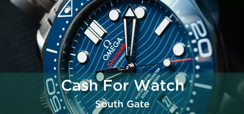  Cash For Watch South Gate