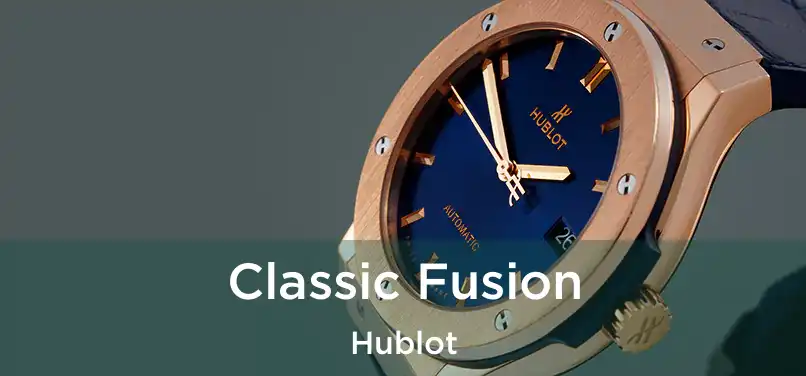  Classic Fusion Hublot