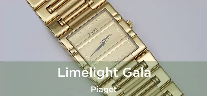  Limelight Gala Piaget