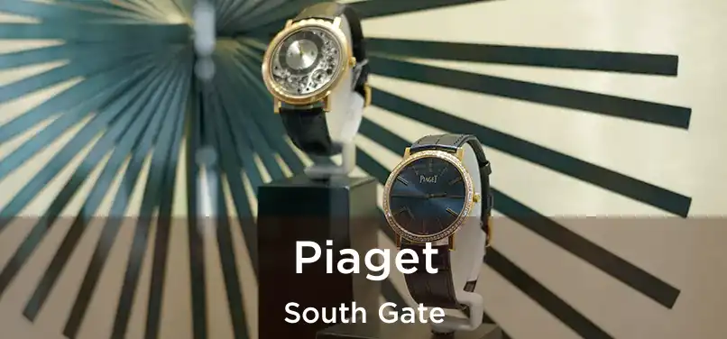  Piaget South Gate