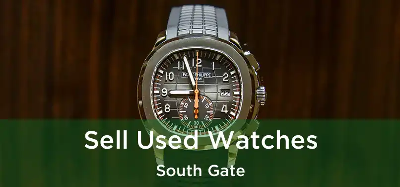  Sell Used Watches South Gate