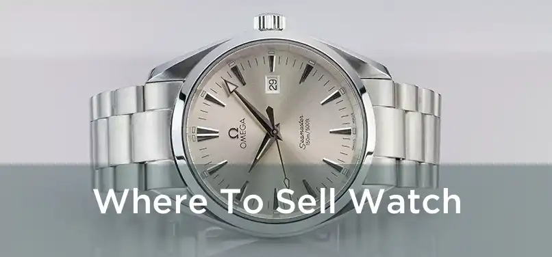  Where To Sell Watch 
